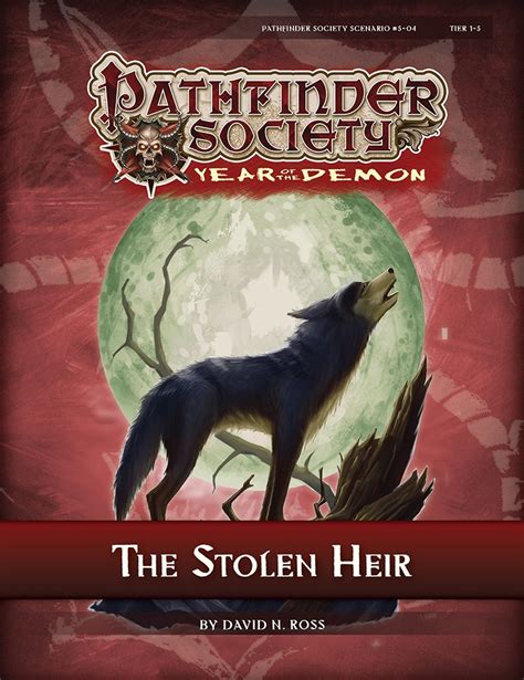 Set thousands of years in. paizo.com - Pathfinder Society Scenario #5-04: The Stolen Heir (PFRPG) PDF