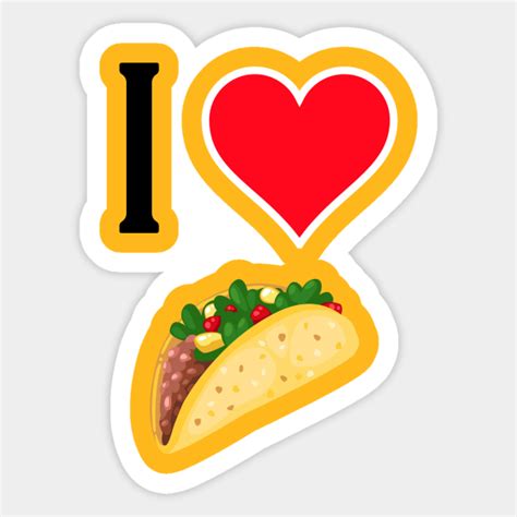 I Love Tacos Taco Sticker Teepublic