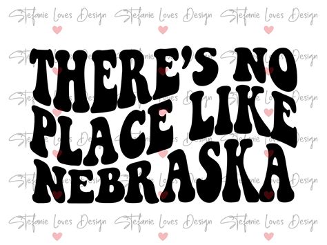 Theres No Place Like Nebraska Svg Nebraska Svg Nebraska Etsy