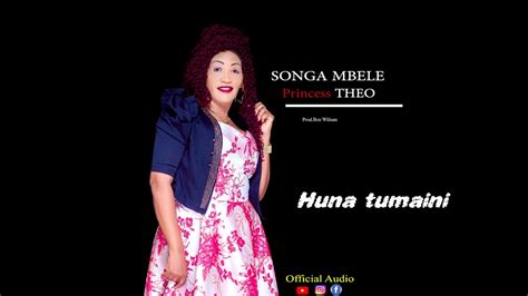 Songa Mbele Princess Theo Youtube