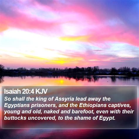 Isaiah Kjv So Shall The King Of Assyria Lead Away The