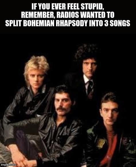 Bohemian Rhapsody Memes And S Imgflip