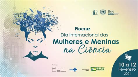 Fiocruz Celebra Dia Internacional Das Mulheres E Meninas Na Ciência