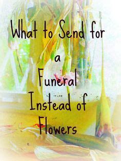 I am certain that your blessings will forever be with my little flower. What to Send to a Funeral Instead of Flowers | Sympathy ...