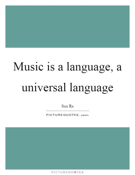 Music Is A Language A Universal Language Picture Quotes