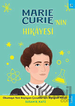 Marie Curie Nin Hikayesi Susan B Katz