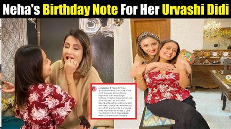 Neha Kakkar Birthday Note For Tvs Komolika Calls Her Inspiration Urvashi Dholakias Birthday