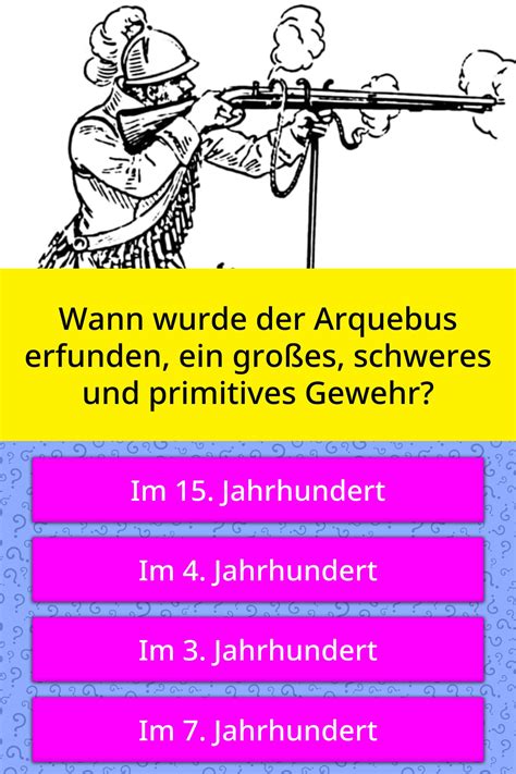 Wann (und von wem) wurde das bügeln erfunden? Wann wurde der Arquebus erfunden,... | Quizfragen | QuizzClub