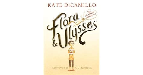 Flora And Ulysses The Illuminated Adventures By Kate Dicamillo