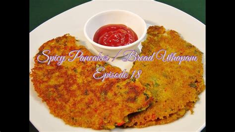 This one is sweetened with maple syrup instead of sugar. SPICY PANCAKES USING LEFTOVER BREAD SLICES / BREAD UTHAPAM ...