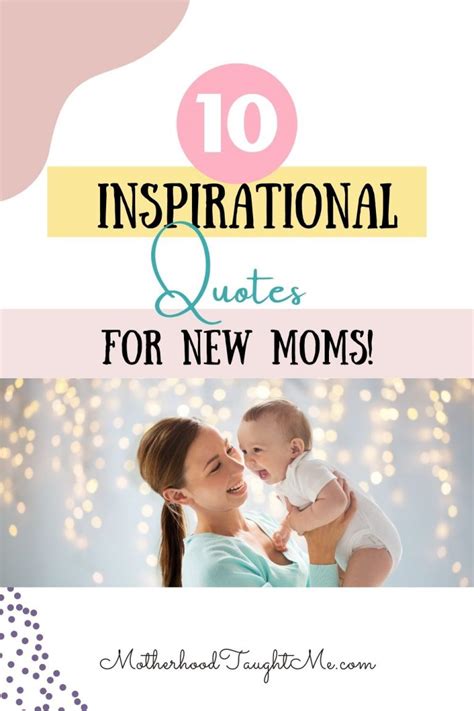 10 Inspirational Quotes For New Moms Motherhood Taught Me
