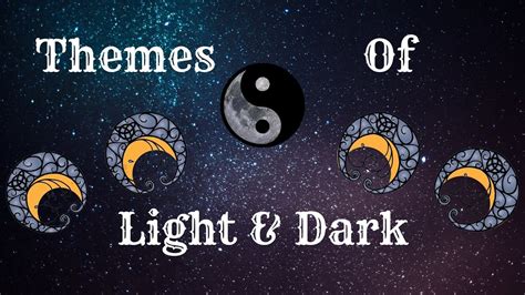 Themes Of Light And Dark Youtube