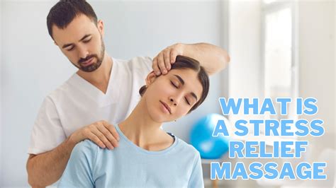 What Is A Stress Relief Massage In 2023 Close To Nature
