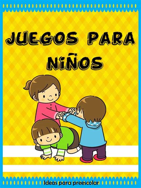 Juegos recreativos para niños de preescolar : 33 JUEGOS PARA NIÑOS (1) - Imagenes Educativas