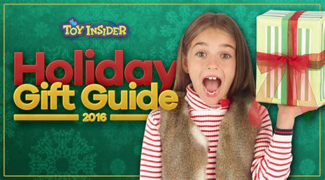 The Toy Insiders 2016 Holiday T Guide The Toy Insider