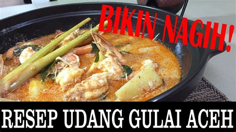 Yuk, coba jajal resepnya berikut ini! RESEP GULAI UDANG ASLI ACEH | PASTI SUKA - YouTube