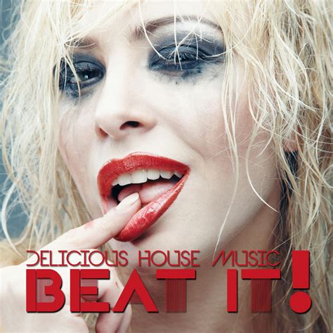 Beat It Delicious House Music Compilation By Various Artists Spotify