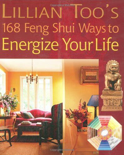 168 Feng Shui Ways To Energize Your Life By Too Lillian Paperback Book