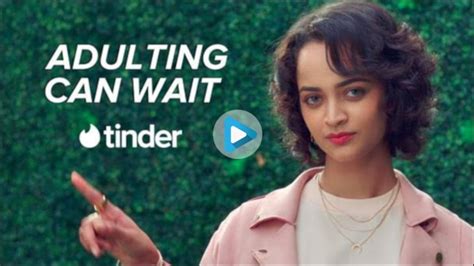 Adulting Can Wait Says Tinder In New Ads