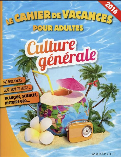 Le Cahier De Vacances Pour Adultes Culture G N Rale Pascal