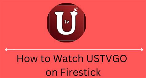 How To Watch Ustvgo On Firestick For Live Channels Techowns