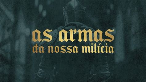 As Armas Da Nossa Milícia