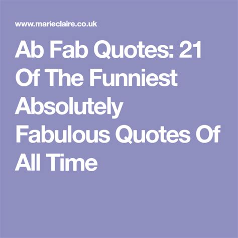 Ab Fab Quotes 21 Of The Funniest Absolutely Fabulous Quotes Of All
