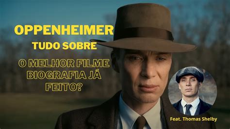 Oppenheimer O Que Esse Filme Tem De Mais Novo Filme De Christopher