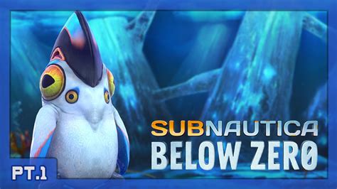 Penguins And Aliens Subnautica Below Zero Pt1 Youtube