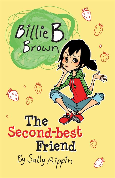 Billie B Brown The Second Best Friend By Sally Rippin Goodreads