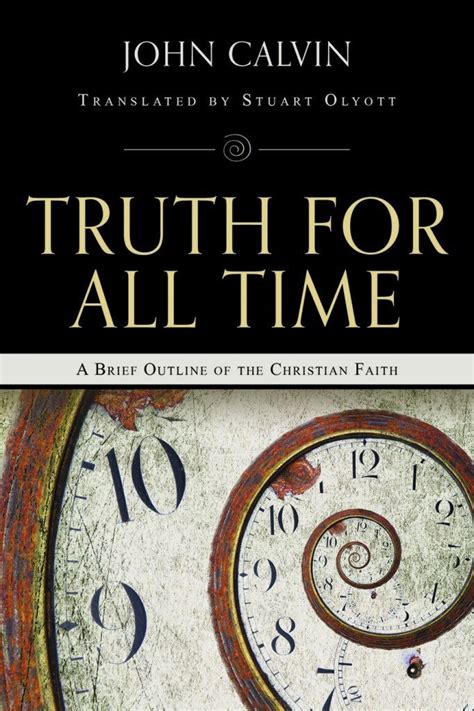 Truth For All Time By John Calvin Banner Of Truth Usa