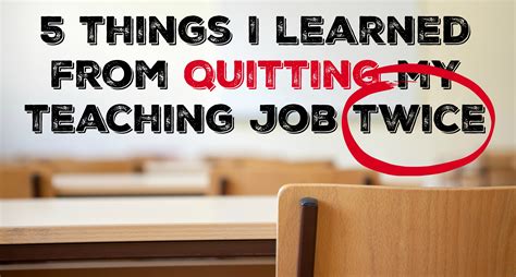 Truth For Teachers 5 Things I Learned From Quitting My Teaching Job Twice