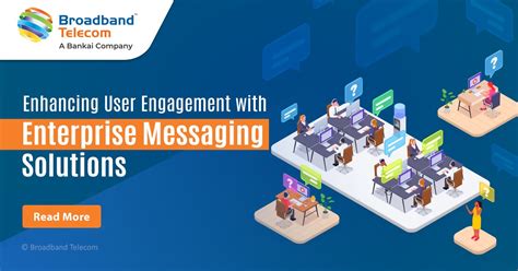 Maximizing User Engagement With Enterprise Messaging Solutions