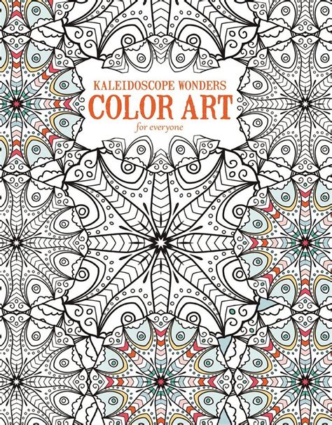 Kaleidoscope Wonders Color Art For Everyone Leisure Artsthe Guild