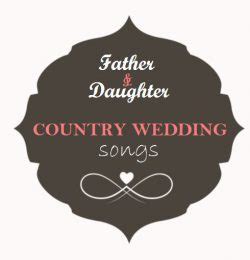 Don't forget to check back, as this emotional song review list about dads is constantly expanding. Father and Daughter Country Wedding Songs - Outside The ...