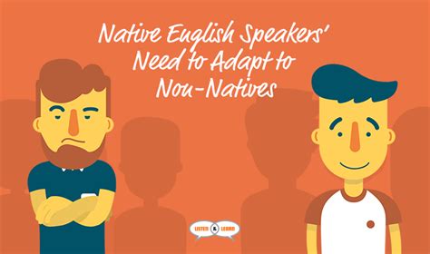 Native English Speakers Need To Adapt Non Natives Listen And Learn