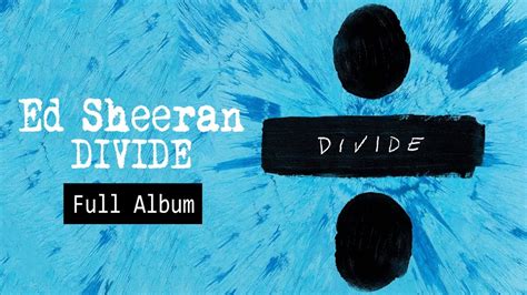 Full Album Ed Sheeran Divide 2017 Youtube