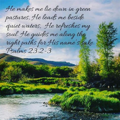 He Makes Me Lie Down In Green Pastures He Leads Me Beside Quiet Waters