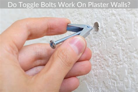 Do Toggle Bolts Work On Plaster Walls