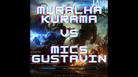 Combate Dota 183d N° 10 Muralha And Kurama Vs Mics And Gustavin Youtube