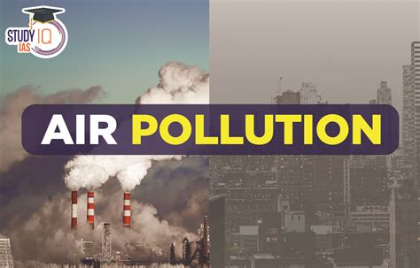 Air Pollution Causes Effects Sources Delhi Air Pollution Causes