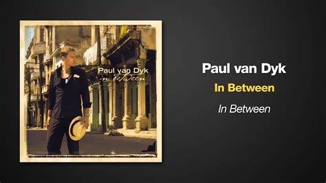 Paul Van Dyk In Between Youtube
