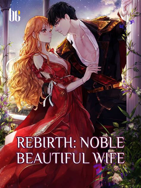 Rebirth Noble Beautiful Wife Novel Full Story Book Babelnovel
