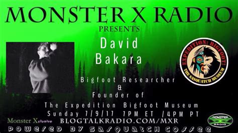 Monster X Radio With Bigfoot Researcher David Bakara Youtube