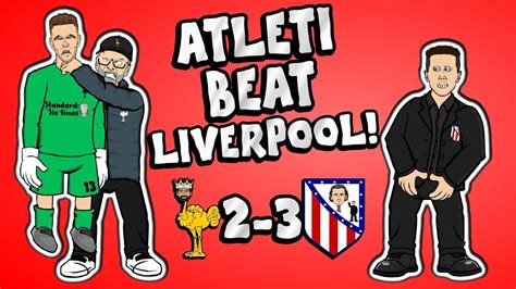 442oons Review Liverpool Vs Atleti 2 3 Highlights Youtube