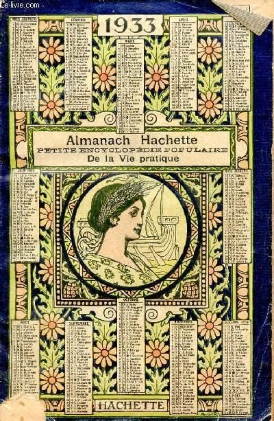 Almanach Hachette 1933 Petite Encyclopédie Populaire De La Vie