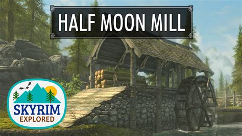 Half Moon Mill Skyrim Explored Youtube