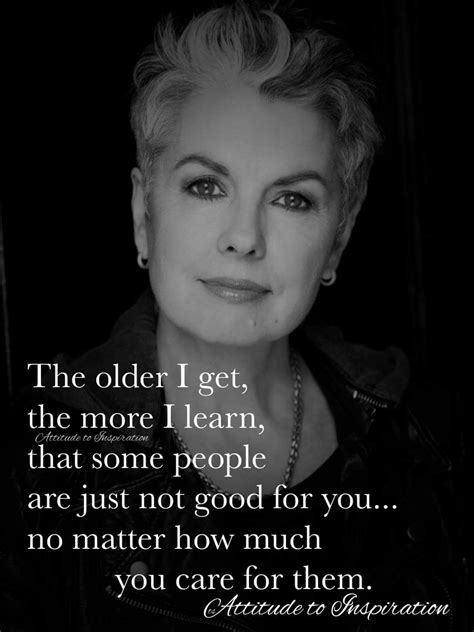Pin By Purnima Kashyap On Inspirational The Older I Get Woman Quotes
