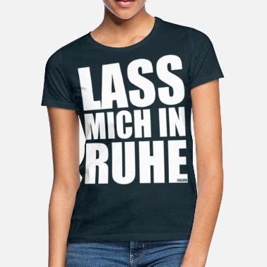 Suchbegriff Lass Mich In Ruhe T Shirts Online Bestellen Spreadshirt
