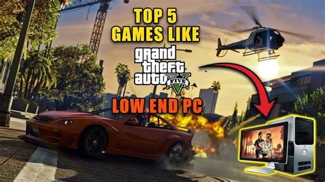 5 Best Games Like Gta 5 For A Low End Pc In 2021 Games Like Gta V